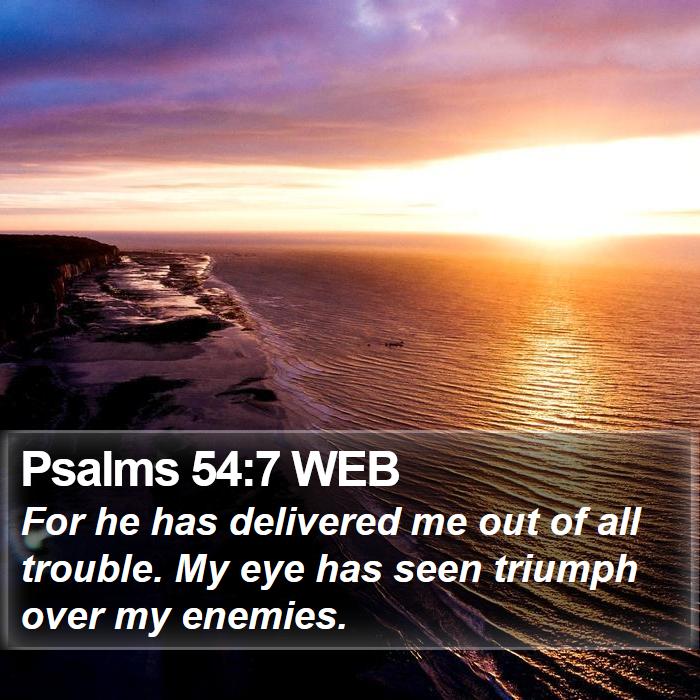 Psalms 54:7 WEB Bible Study