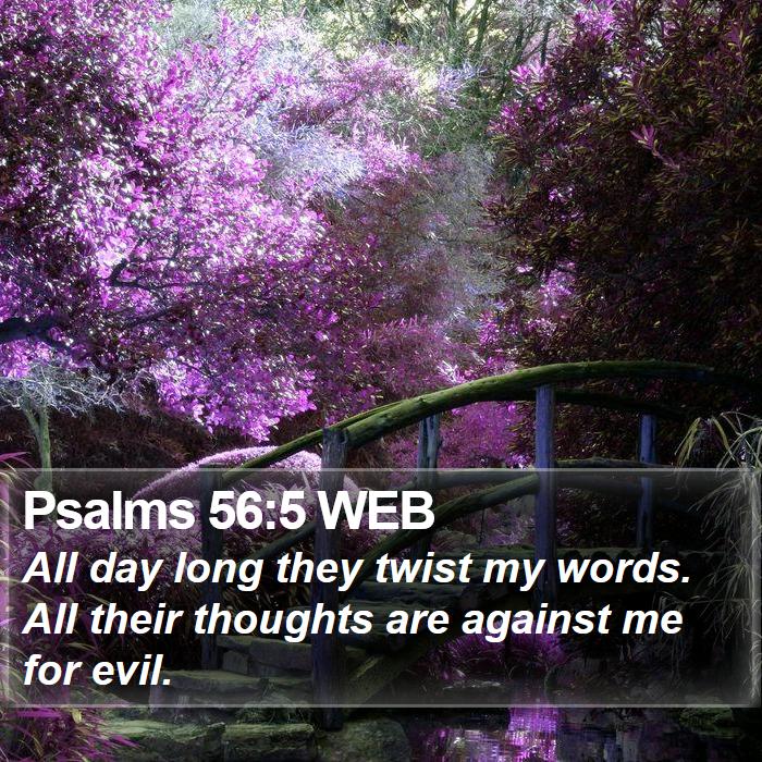 Psalms 56:5 WEB Bible Study