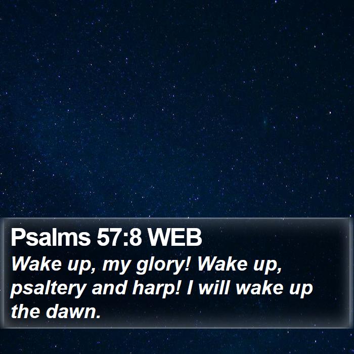 Psalms 57:8 WEB Bible Study