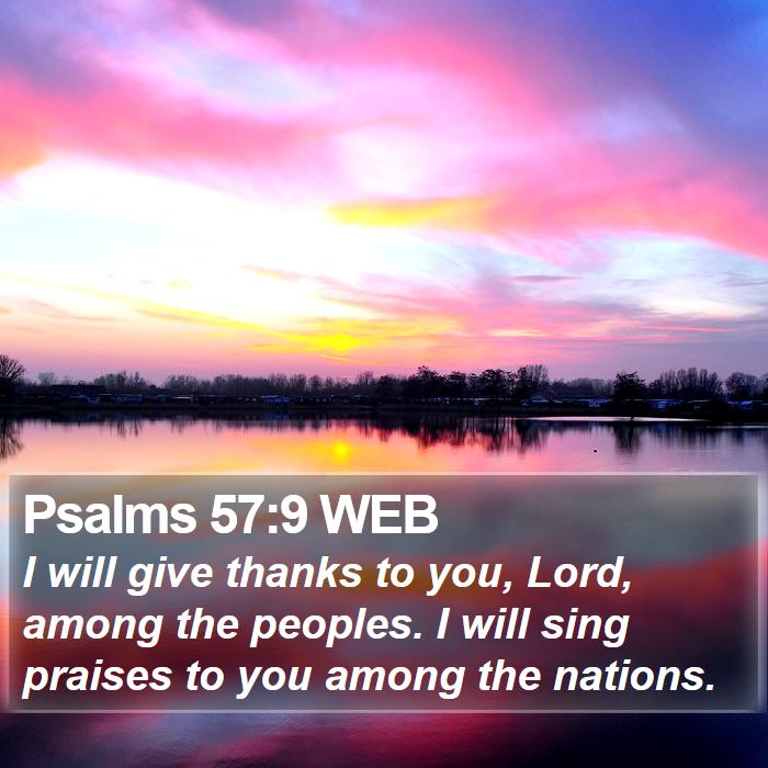 Psalms 57:9 WEB Bible Study