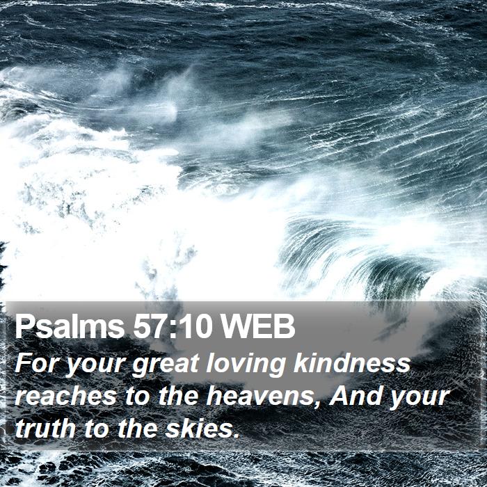 Psalms 57:10 WEB Bible Study