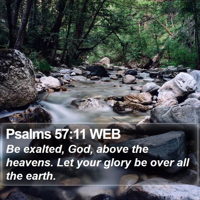 Psalms 57:11 WEB Bible Study