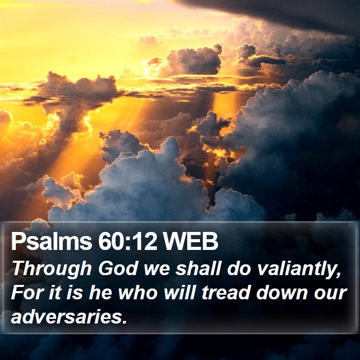 Psalms 60:12 WEB Bible Study