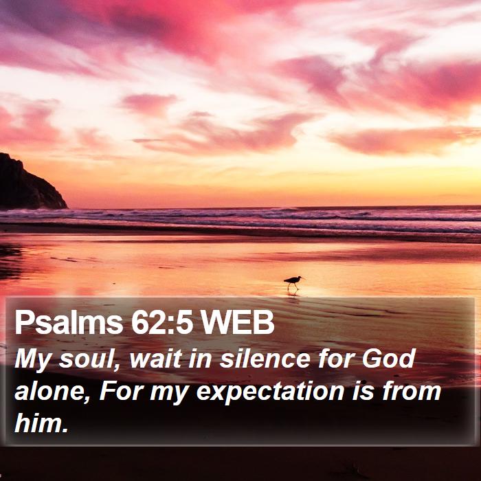 Psalms 62:5 WEB Bible Study