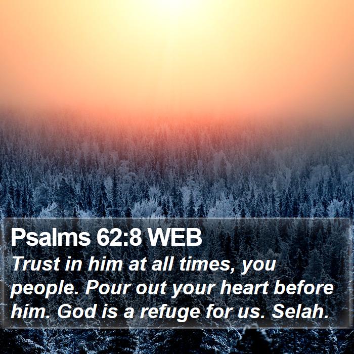 Psalms 62:8 WEB Bible Study