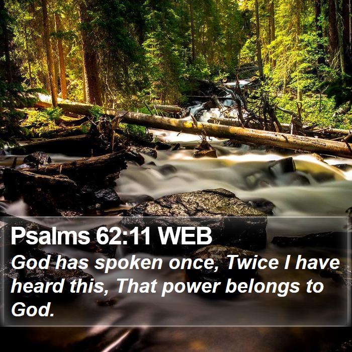 Psalms 62:11 WEB Bible Study