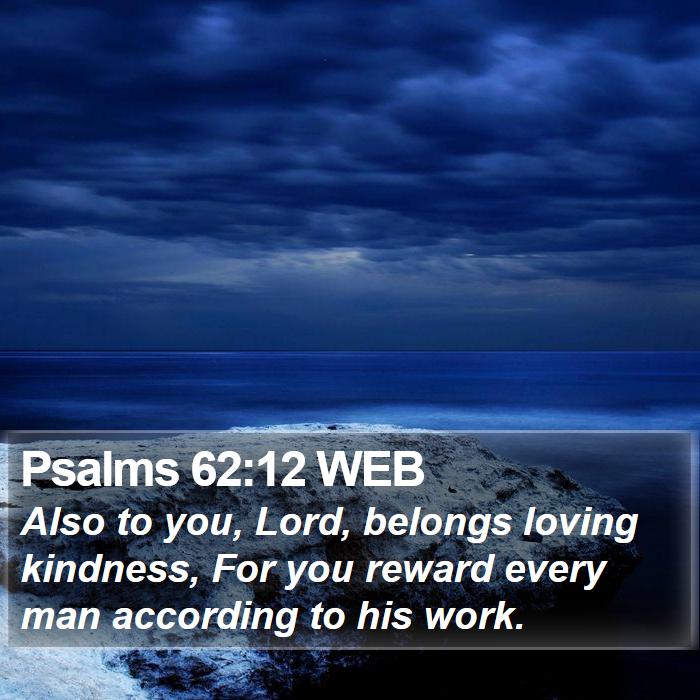 Psalms 62:12 WEB Bible Study