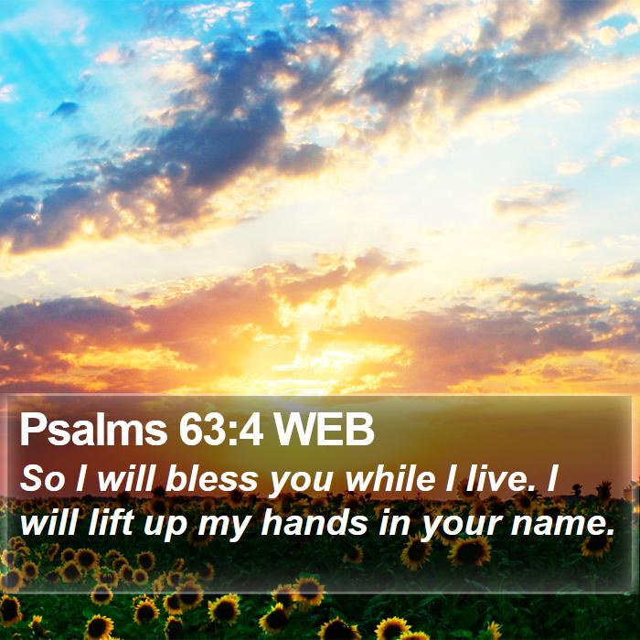 Psalms 63:4 WEB Bible Study