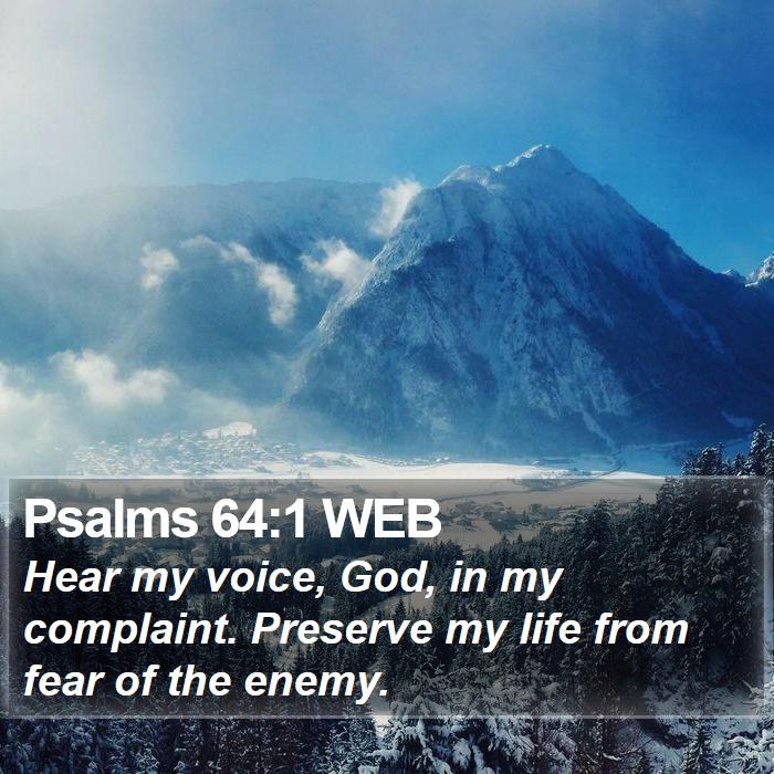 Psalms 64:1 WEB Bible Study