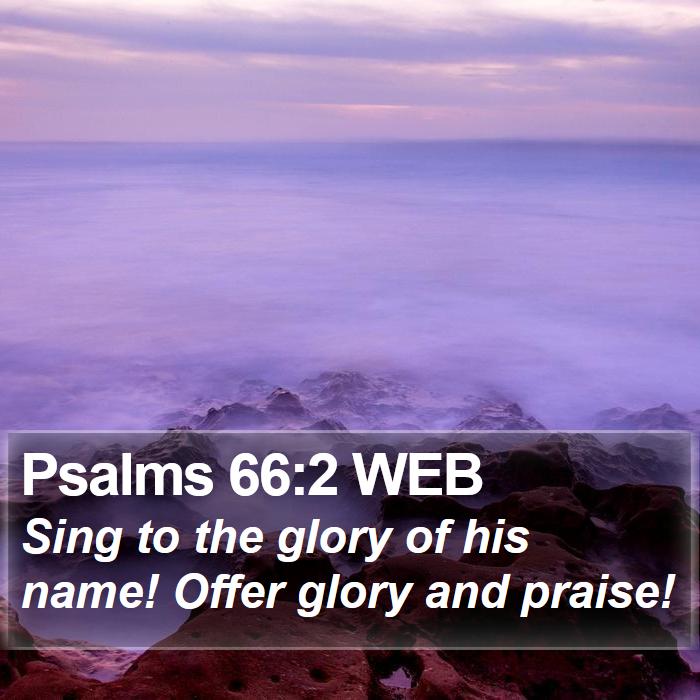 Psalms 66:2 WEB Bible Study