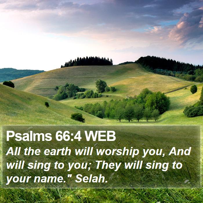 Psalms 66:4 WEB Bible Study