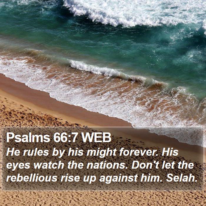 Psalms 66:7 WEB Bible Study