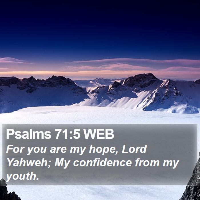 Psalms 71:5 WEB Bible Study