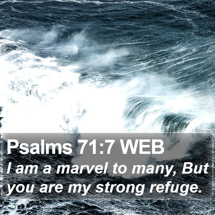 Psalms 71:7 WEB Bible Study