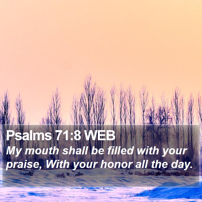 Psalms 71:8 WEB Bible Study