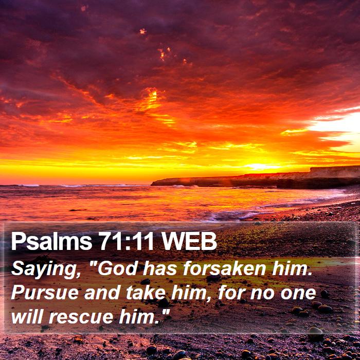 Psalms 71:11 WEB Bible Study