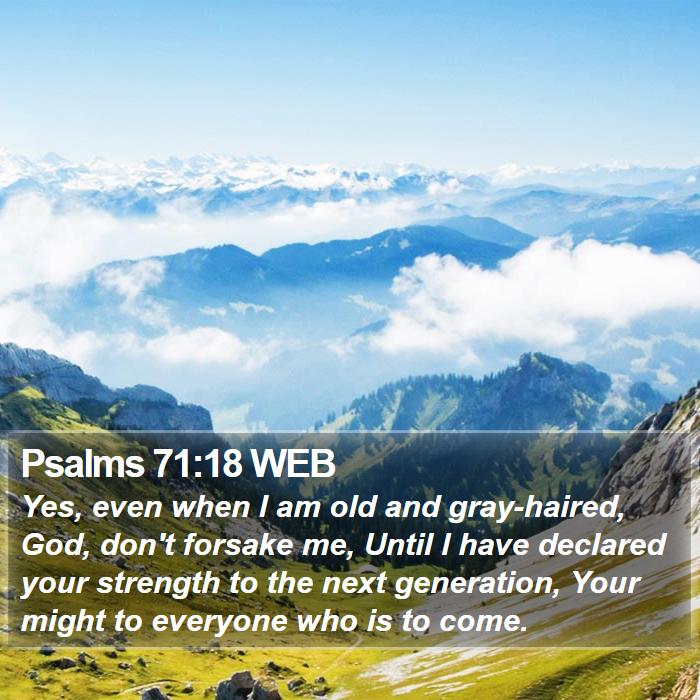 Psalms 71:18 WEB Bible Study