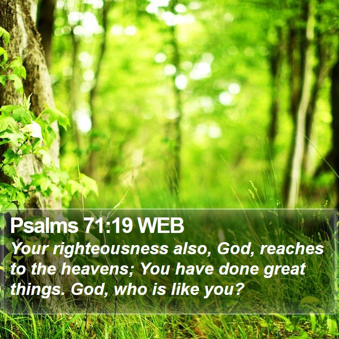 Psalms 71:19 WEB Bible Study