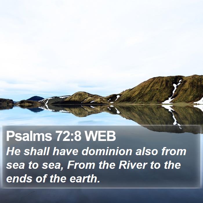 Psalms 72:8 WEB Bible Study