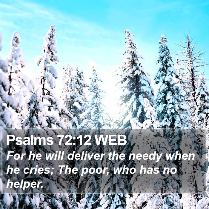 Psalms 72:12 WEB Bible Study