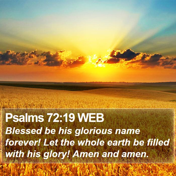 Psalms 72:19 WEB Bible Study