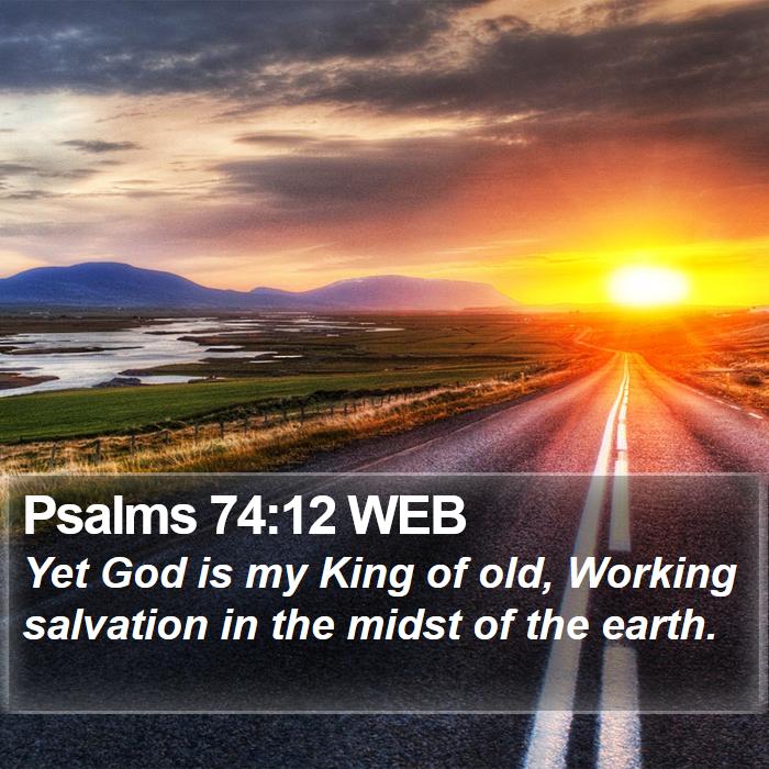 Psalms 74:12 WEB Bible Study