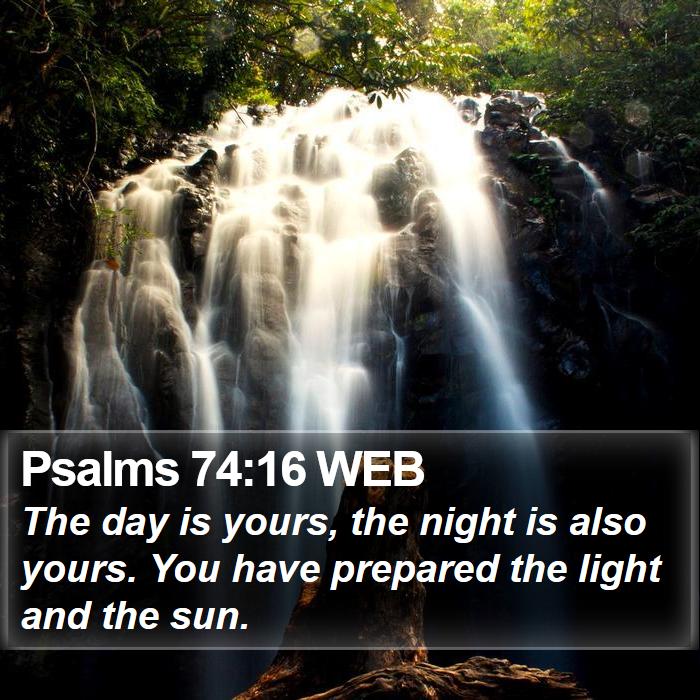 Psalms 74:16 WEB Bible Study