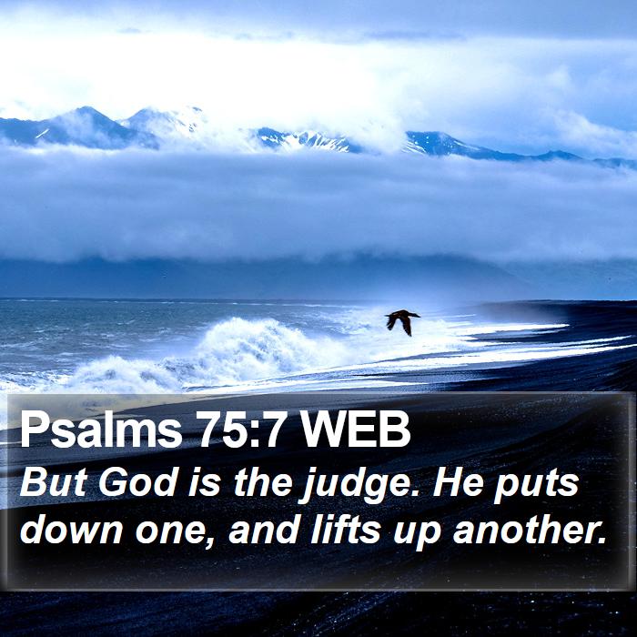 Psalms 75:7 WEB Bible Study