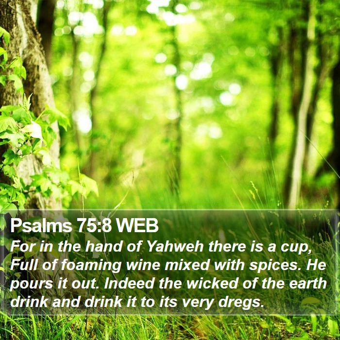 Psalms 75:8 WEB Bible Study