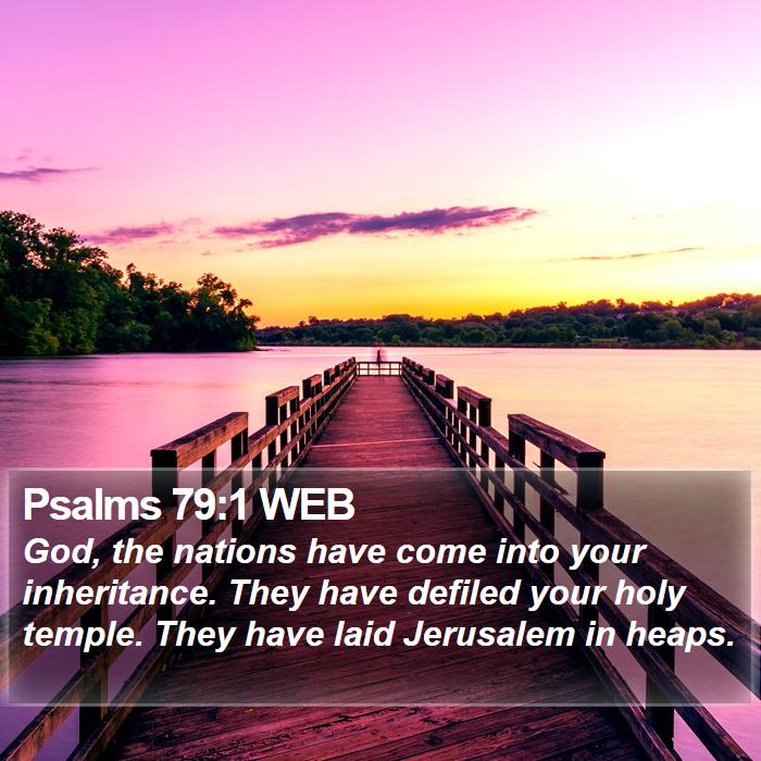 Psalms 79:1 WEB Bible Study