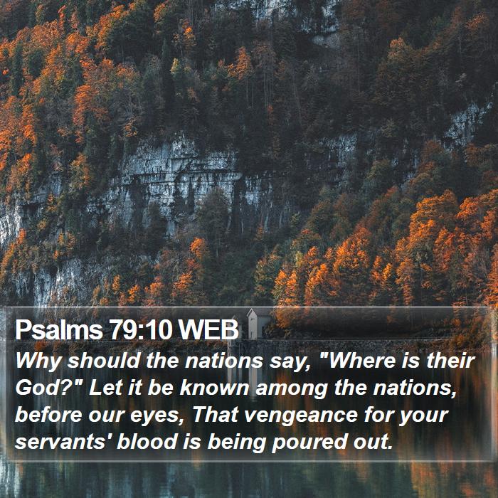 Psalms 79:10 WEB Bible Study