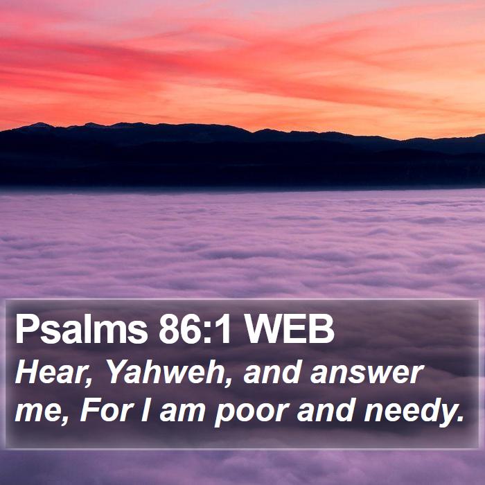 Psalms 86:1 WEB Bible Study