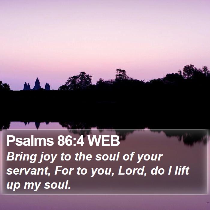 Psalms 86:4 WEB Bible Study