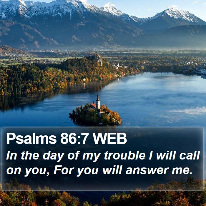 Psalms 86:7 WEB Bible Study