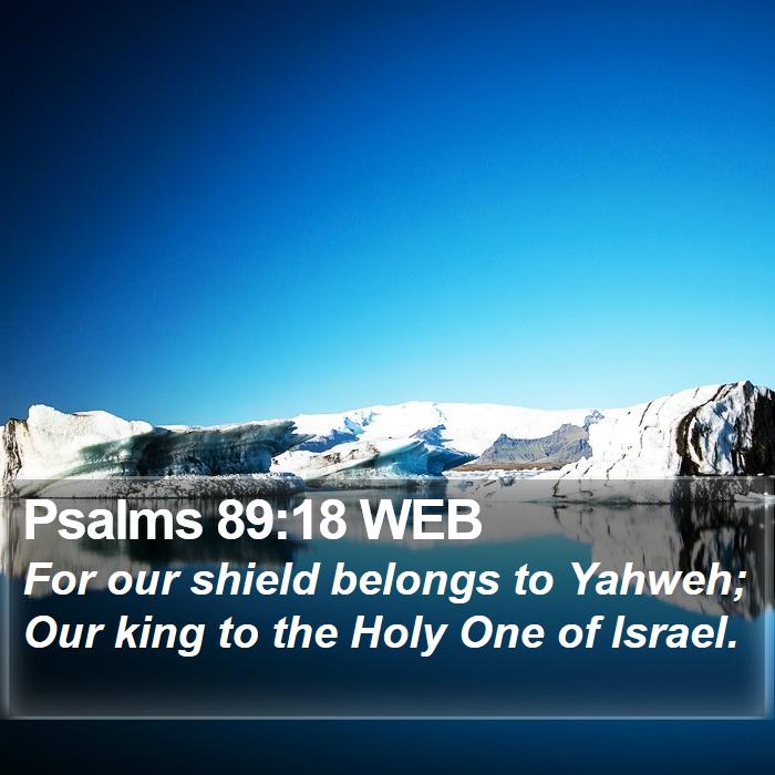 Psalms 89:18 WEB Bible Study