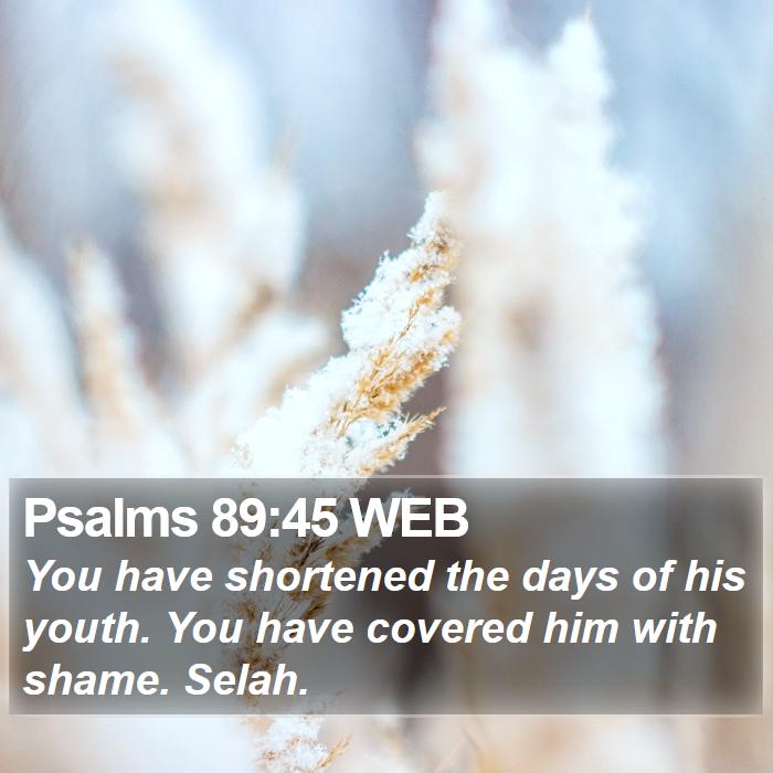 Psalms 89:45 WEB Bible Study