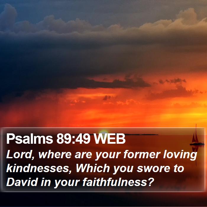 Psalms 89:49 WEB Bible Study