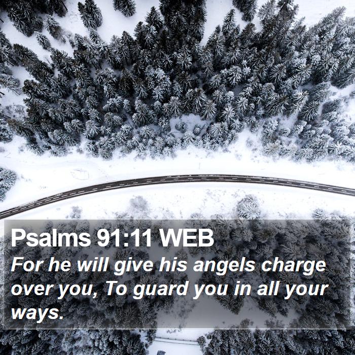 Psalms 91:11 WEB Bible Study