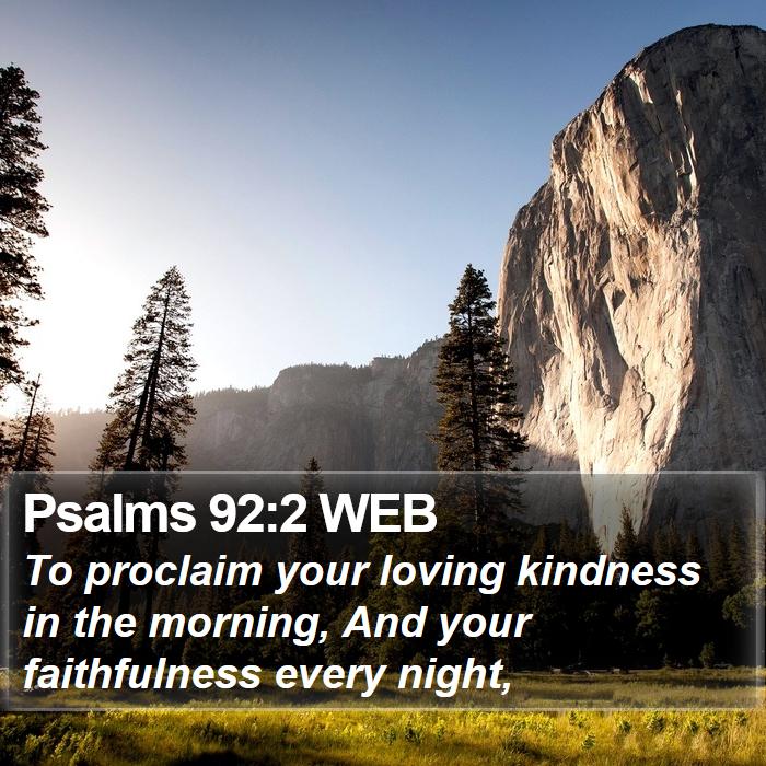 Psalms 92:2 WEB Bible Study