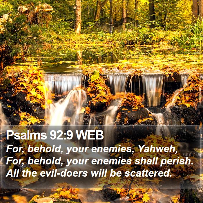 Psalms 92:9 WEB Bible Study