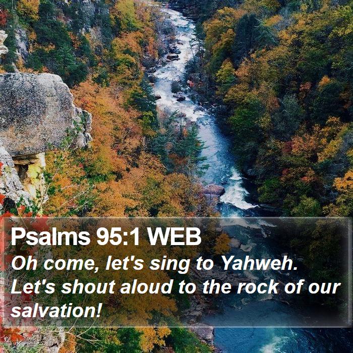 Psalms 95:1 WEB Bible Study