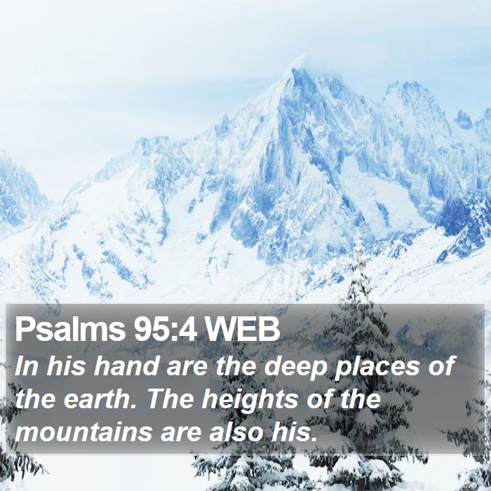 Psalms 95:4 WEB Bible Study