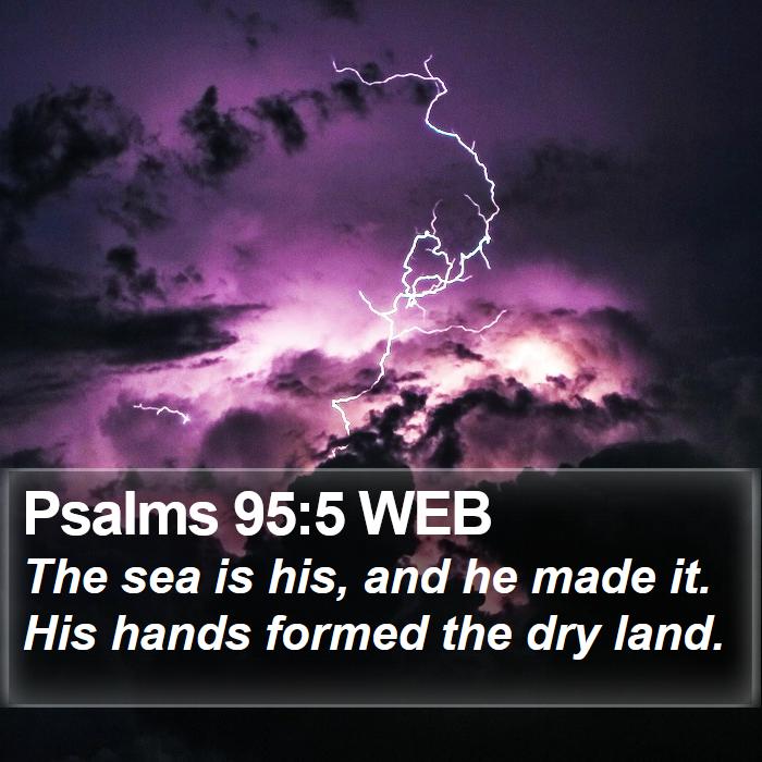 Psalms 95:5 WEB Bible Study