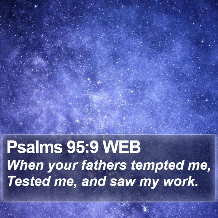 Psalms 95:9 WEB Bible Study