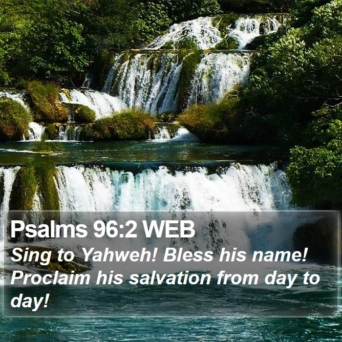 Psalms 96:2 WEB Bible Study