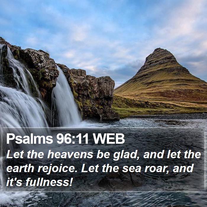 Psalms 96:11 WEB Bible Study