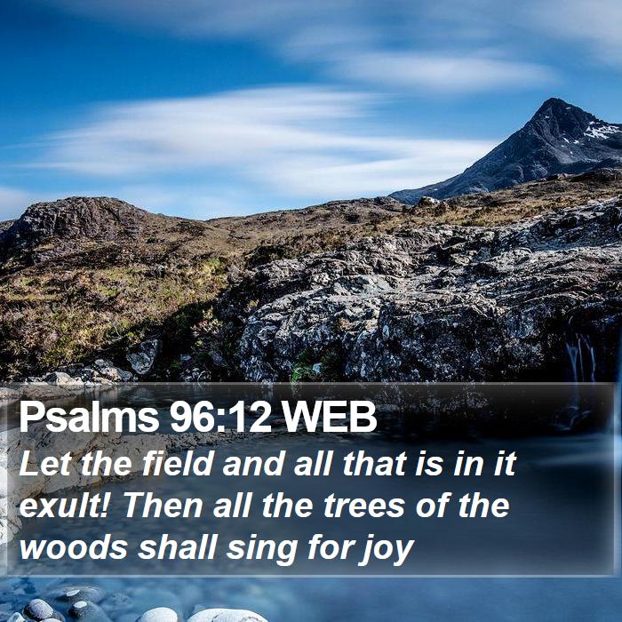 Psalms 96:12 WEB Bible Study