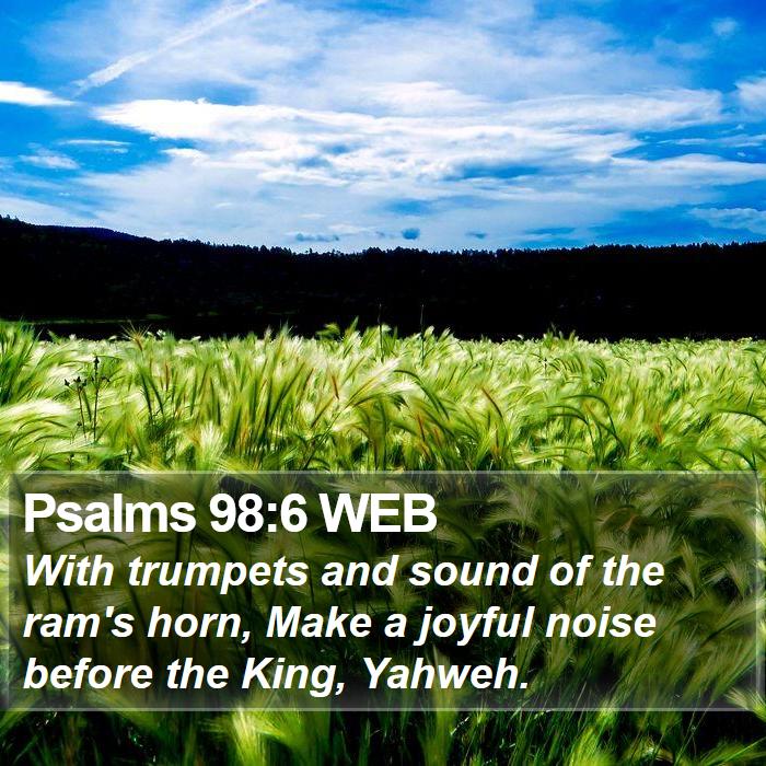 Psalms 98:6 WEB Bible Study