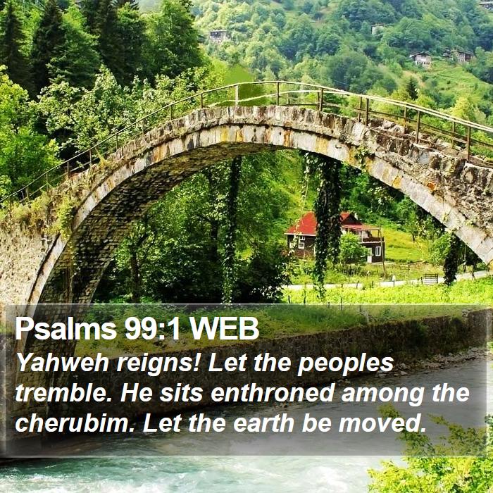 Psalms 99:1 WEB Bible Study