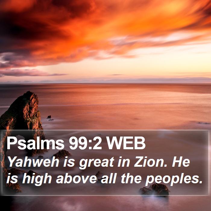 Psalms 99:2 WEB Bible Study